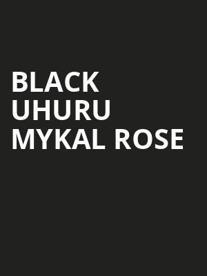 Black Uhuru + Mykal Rose at HMV Forum