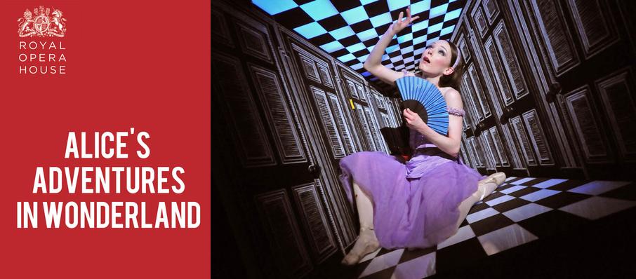 Alice's Adventures In Wonderland at Royal Opera House