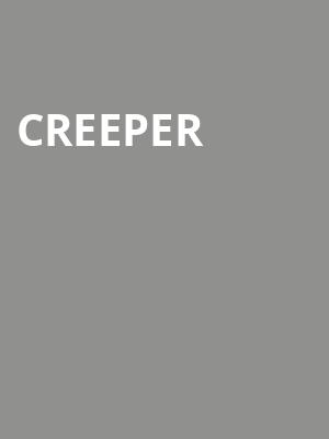 Creeper at O2 Shepherds Bush Empire