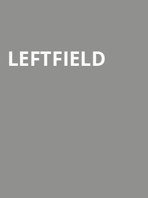 Leftfield at O2 Academy Brixton