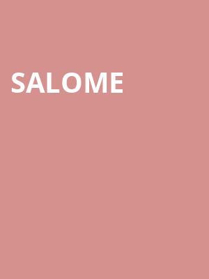 SALOME at National Theatre, Olivier