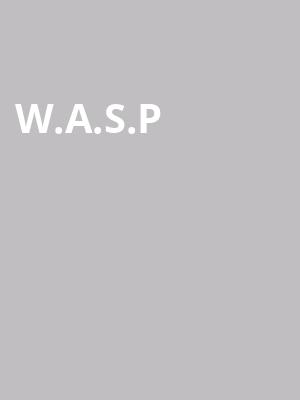 W.A.S.P at HMV Forum