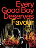 Every Good Boy Deserves Favour