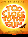 Too Close To The Sun