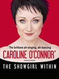 Caroline O'Connor: The Showgirl Within