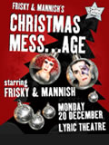 Frisky and Mannish.s Christmas Mess...Age