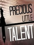 Precious Little Talent