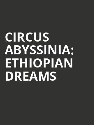 Circus Abyssinia: Ethiopian Dreams at Underbelly Festival London