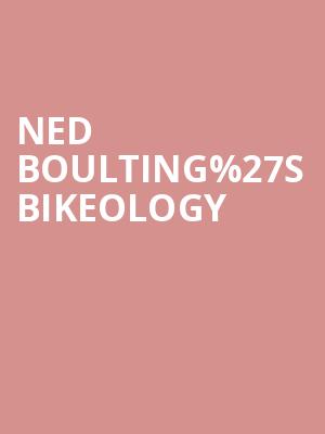Ned Boulting%2527s Bikeology at Lyric Theatre