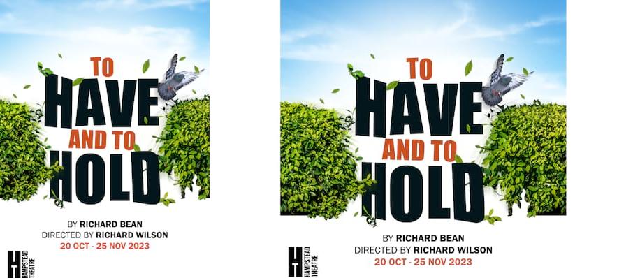 To Have and To Hold at Hampstead Theatre