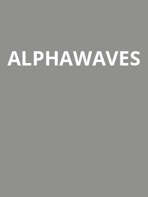 Alphawaves at O2 Academy Islington