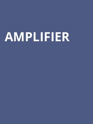 Amplifier at O2 Academy Islington