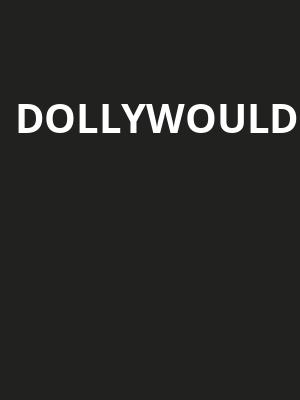 DollyWould at Soho Theatre