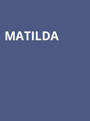 Matilda at Cambridge Theatre