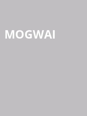 Mogwai at O2 Academy Brixton