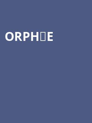 Orphée at London Coliseum