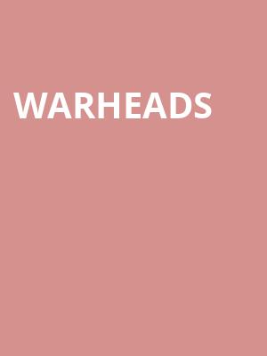 Warheads at Park Theatre