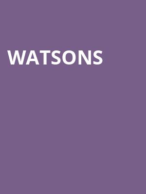 Watsons at Harold Pinter Theatre